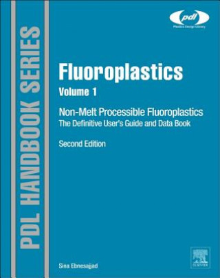 Kniha Fluoroplastics, Volume 1 Sina Ebnesajjad