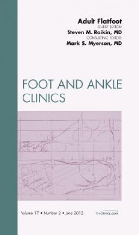 Könyv Adult Flatfoot, An Issue of Foot and Ankle Clinics Steven Raikin