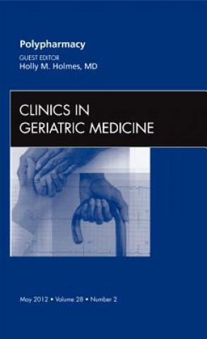Kniha Polypharmacy, An Issue of Clinics in Geriatric Medicine Holly Holmes