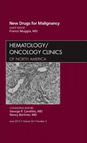 Carte New Drugs for Malignancy, An Issue of Hematology/Oncology Clinics of North America Franco M. Muggia