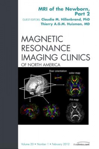 Book MRI of the Newborn, Part 2, An Issue of Magnetic Resonance Imaging Clinics Claudia M. Hillenbrand