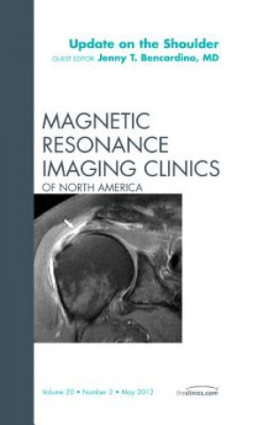 Kniha Update on the Shoulder, An Issue of Magnetic Resonance Imaging Clinics Jenny T. Bencardino