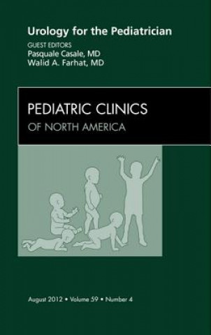 Buch Urology for the Pediatrician, An Issue of Pediatric Clinics Pasquale Casle