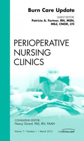 Kniha Burn Care Update, An Issue of Perioperative Nursing Clinics Patricia Fortner
