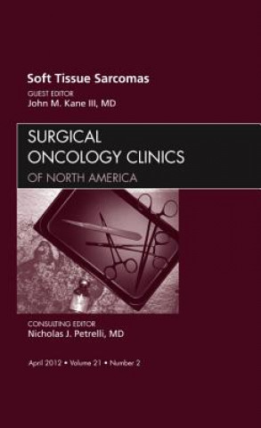 Książka Sarcomas, An Issue of Surgical Oncology Clinics John M. Kane