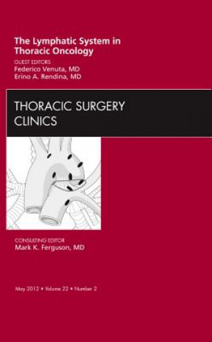 Könyv Lymphatic System in Thoracic Oncology, An Issue of Thoracic Surgery Clinics Federico Venuta