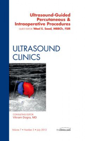 Buch Ultrasound-Guided Percutaneous & Intraoperative Procedures, An Issue of Ultrasound Clinics Wael E. A. Saad