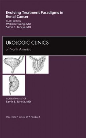 Książka Evolving Treatment Paradigms in Renal Cancer, An Issue of Urologic Clinics William C. Huang