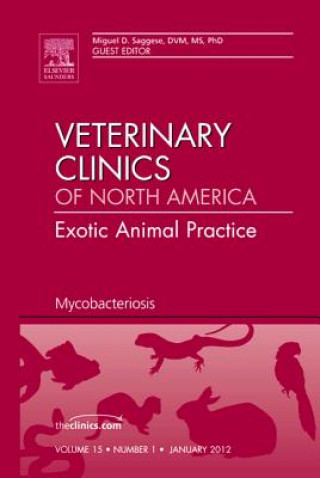Carte Mycobacteriosis, An Issue of Veterinary Clinics: Exotic Animal Practice Miguel D. Saggese