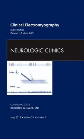 Kniha Clinical Electromyography, An Issue of Neurologic Clinics Devon I. Ruben