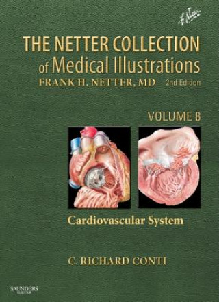 Könyv Netter Collection of Medical Illustrations: Cardiovascular System C. Richard Conti