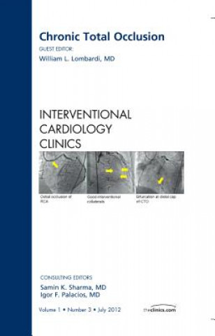 Könyv Chronic Total Occlusion, An issue of Interventional Cardiology Clinics William Lombardi