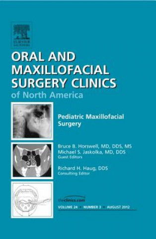 Kniha Pediatric Maxillofacial Surgery, An Issue of Oral and Maxillofacial Surgery Clinics Bruce B. Horswell