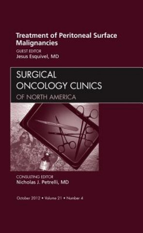 Carte Treatment of Peritoneal Surface Malignancies, An Issue of Surgical Oncology Clinics Jesus Esquivel