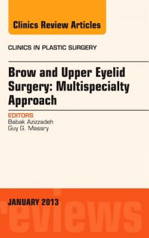 Kniha Brow and Upper Eyelid Surgery: Multispecialty Approach Guy G. Massry