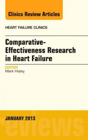 Könyv Comparative-Effectiveness Research in Heart Failure, An Issue of Heart Failure Clinics Mark Hlatky