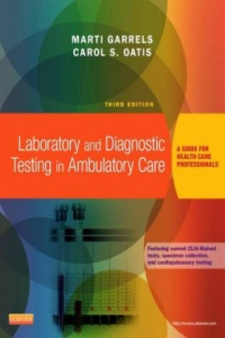 Kniha Laboratory and Diagnostic Testing in Ambulatory Care Marti Garrels