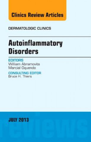 Kniha Autoinflammatory Disorders, an Issue of Dermatologic Clinics William Abramovits