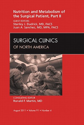 Kniha Metabolism and Nutrition for the Surgical Patient, Part II, An Issue of Surgical Clinics Stanley J. Dudrick