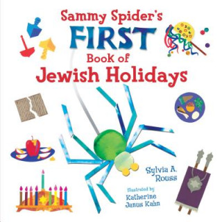 Carte Sammy Spider's First Book of Jewish Holidays Sylvia A Rouss