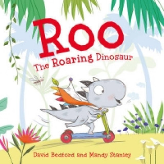 Książka Roo the Roaring Dinosaur David Bedford