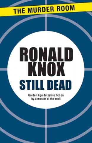 Carte Still Dead Ronald Arbuthnott Knox