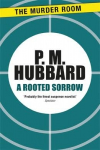 Carte Rooted Sorrow P. M. Hubbard