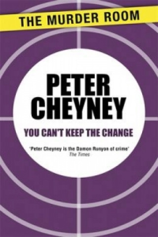 Kniha You Can't Keep the Change Peter Cheyney