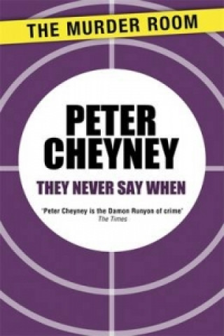 Carte They Never Say When Peter Cheyney