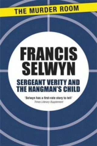 Carte Sergeant Verity and the Hangman's Child Francis Selwyn