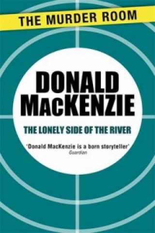 Kniha Lonely Side of the River Donald MacKenzie