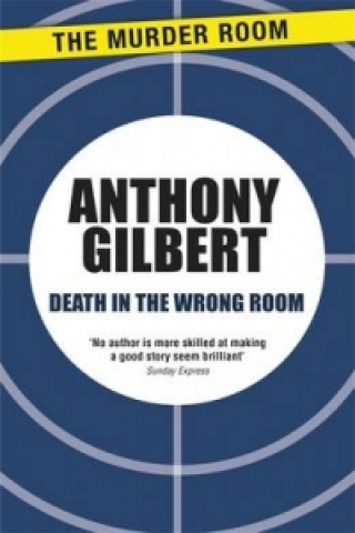 Könyv Death in the Wrong Room Anthony Gilbert