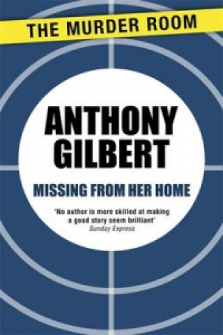 Книга Missing From Her Home Anthony Gilbert