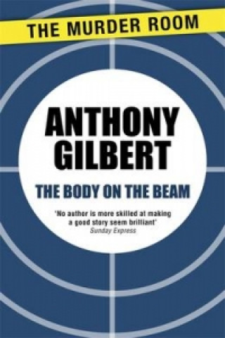Könyv Body on the Beam Anthony Gilbert