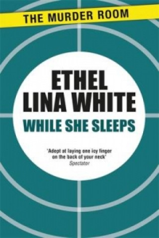 Knjiga While She Sleeps Ethel Lina White