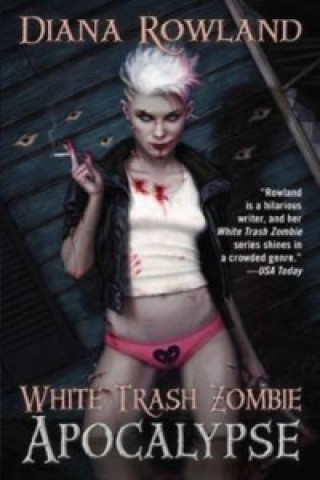 Knjiga White Trash Zombie Apocalypse Diana Rowland