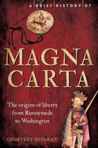 Kniha Brief History of Magna Carta, 2nd Edition Geoffrey Hindley