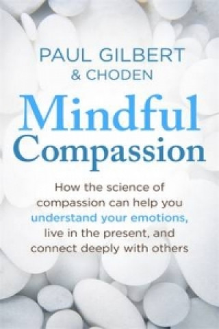 Kniha Mindful Compassion Kunzang Choden