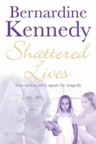 Kniha Shattered Lives Bernardine Kennedy