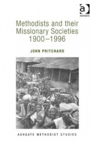 Kniha Methodists and their Missionary Societies 1900-1996 John Pritchard