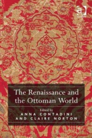 Книга Renaissance and the Ottoman World Anna Contadini