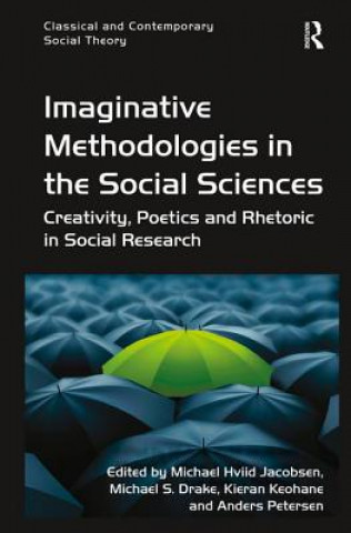 Kniha Imaginative Methodologies in the Social Sciences Professor Michael Hviid Jacobsen
