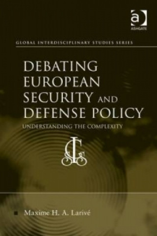 Knjiga Debating European Security and Defense Policy Maxime H. A. Larive