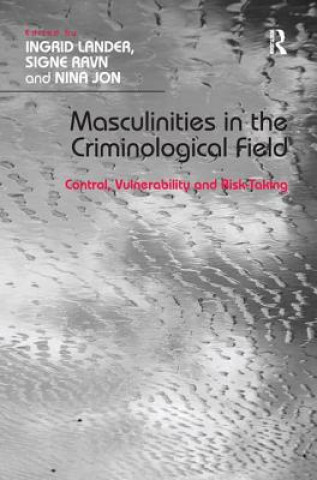 Książka Masculinities in the Criminological Field Ingrid Lander