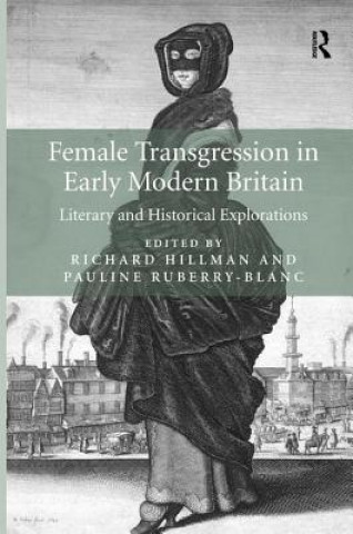 Kniha Female Transgression in Early Modern Britain Richard Hillman