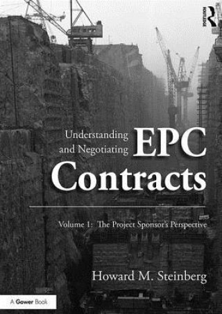 Boek Understanding and Negotiating EPC Contracts, Volume 1 Howard M. Steinberg