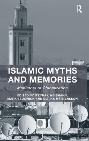 Carte Islamic Myths and Memories Itzchak Weismann