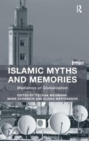 Kniha Islamic Myths and Memories Itzchak Weismann