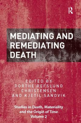 Książka Mediating and Remediating Death Dorthe Refslund Christensen