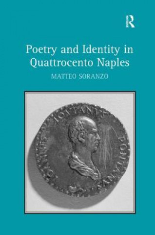 Könyv Poetry and Identity in Quattrocento Naples Matteo Soranzo